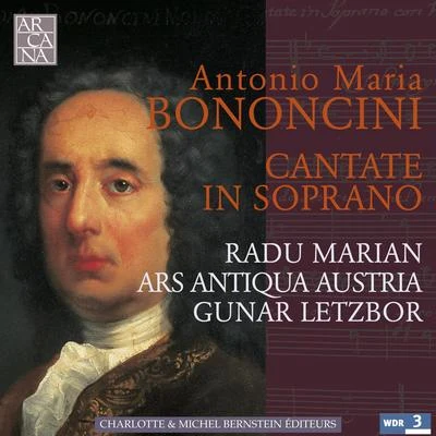 Bononcini: Cantate in soprano 專輯 Ars Antiqua Austria/Bernarda Fink/Gunar Letzbor