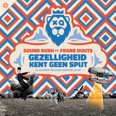 Gezelligheid Kent Geen Spijt (X-Qlusive Holland Anthem 2019) 專輯 Sound Rush