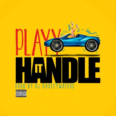 Handle It (feat. Playy) 專輯 Sam Bruno/Marley Waters/Skorch Bunit