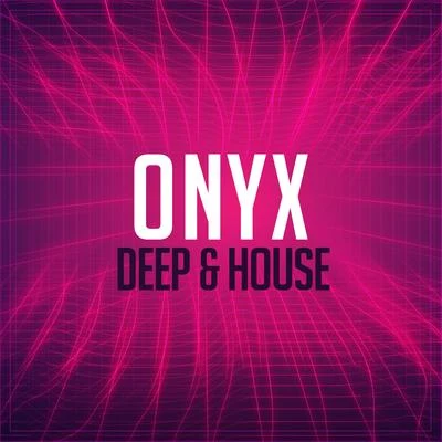 Deep & House 專輯 onyx