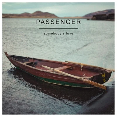 Somebodys Love 專輯 Passenger