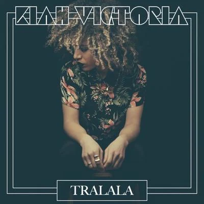 Tralala 專輯 Kiah Victoria/Khari Mateen