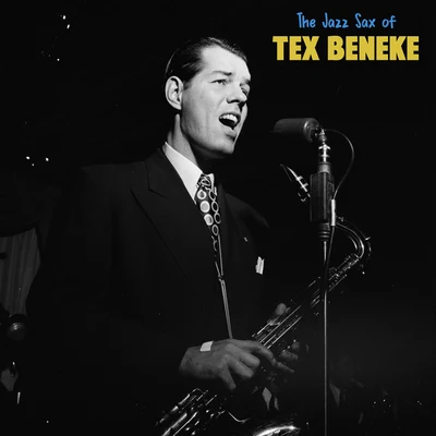 The Jazz Sax (Remastered) 專輯 Tex Beneke