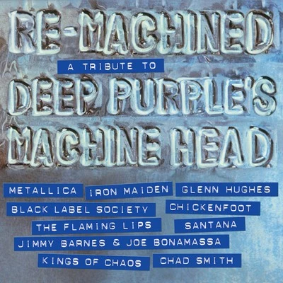 Re-Machined - A Tribute to Deep Purple&#x27;s Machine Head 专辑 Carlos Santana