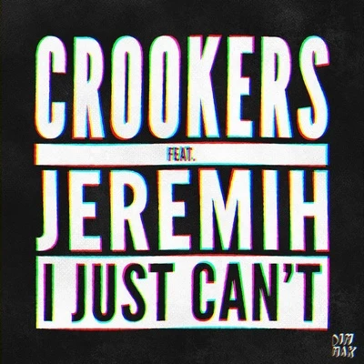 I Just Can&#x27;t (feat. Jeremih) [Radio Edit] 专辑 Crookers/The Juan Maclean/Dennis Ferrer/Ultra Naté/Terrence Parker