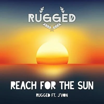 Reach for the Sun 专辑 RUGGED