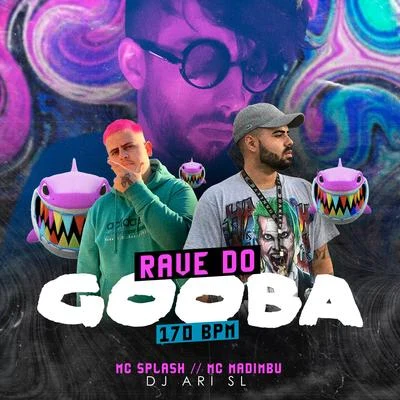 Rave Do Gooba 170 BPM 專輯 GS O Rei do Beat/MC WP Original/MC Splash