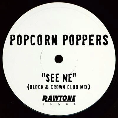 See Me (Block & Crown Club Mix) 專輯 Popcorn Poppers/Inaya Day/Ron Carroll/Cesar Del Rio/Zepha B