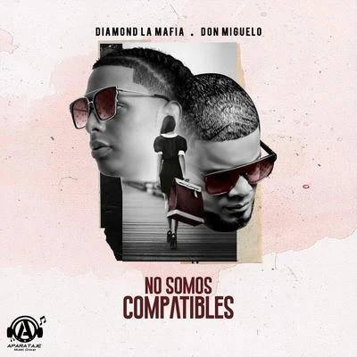 No Somos Compatibles 專輯 Don MiguDon/Patrizia Yanguela/Don Miguelo