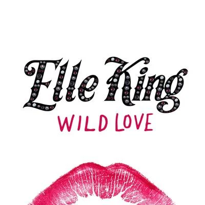 Wild Love 專輯 Elle King/Maren Morris/Trombone Shorty/Dierks Bentley