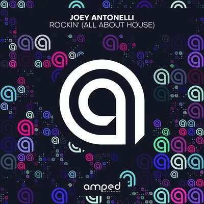 Joey Antonelli Rockin (All About House)