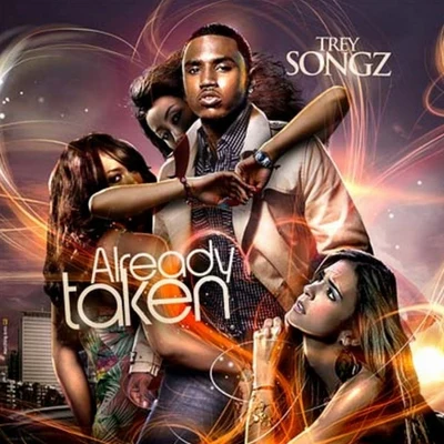 Trey SongzTy Dolla $ign2 ChainzJhene Aiko Already Taken(Mixtape)