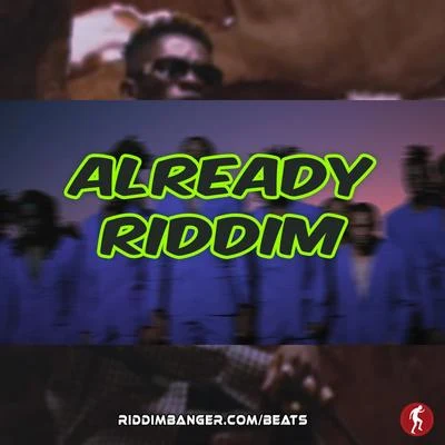 Already Riddim (Instrumental) 专辑 Kaysnap/Riddimbanger