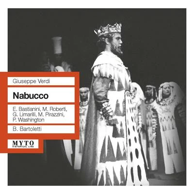 Bruno Bartoletti VERDI, G.: Nabucco [Opera] (Bastianni, Roberti, Limarilli, Pirazzini, Washington, Fiorentino Maggio Musicale Chorus and Orchestra, Bartoletti) (1959)