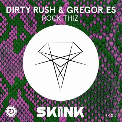 Rock Thiz 專輯 Dirty Rush & Gregor Es