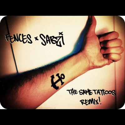 The Same Tattoos [Sabzi Remix] 專輯 Fences/Macklemore & Ryan Lewis