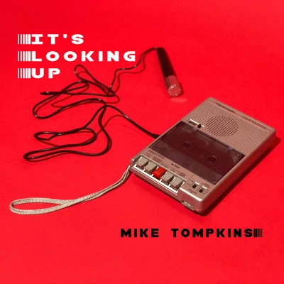 Mike Tompkins It&#x27;s Looking Up