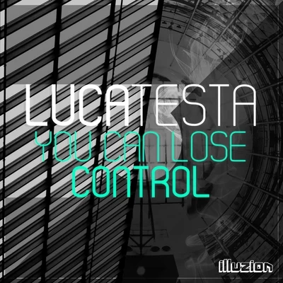 Luca Testa You Can Lose Control