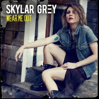 Skylar Grey Wear Me Out