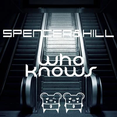 Who Knows 專輯 Spencer & Hill