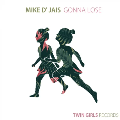 Gonna Lose 專輯 Mike D Jais