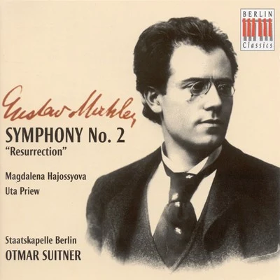 Gustav Mahler: Symphony No. 2, "Resurrection" (Hajossyova, Priew, Berlin State Opera Chorus, Berlin Staatskapelle, Suitner) 專輯 Berlin State Opera Chorus