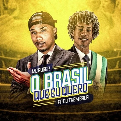 O Brasil Que Eu Quero 專輯 Mc Roger/Dj Huguinho do Banco