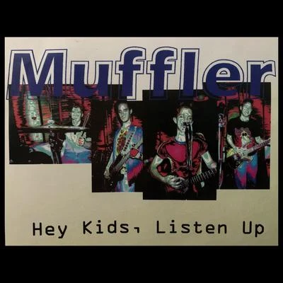 Hey Kids, Listen Up 专辑 Muffler