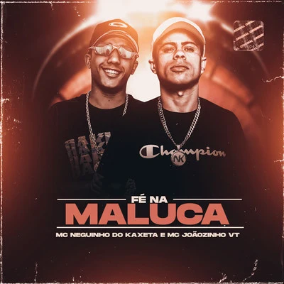 Fé Na Maluca 专辑 Mc Kadu/Mc Dimenor Dr/MC Joãozinho VT