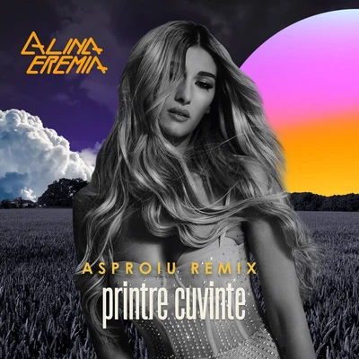 Printre Cuvinte (Asproiu Remix) 專輯 Alina Eremia