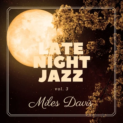 Late Night Jazz: Miles Davis, Vol. 3 專輯 Miles Davis/Barney Wilen/René Urtreger/Kenny Clarke/Pierre Michelot