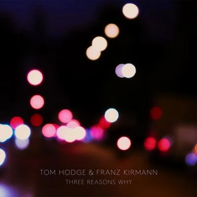 Three Reasons Why 專輯 Tom Hodge/Max Cooper