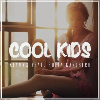 Cool Kids (KLYMVX Remix) 专辑 KLYMVX