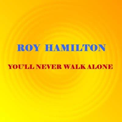 Roy HamiltonWeillLerner Youll Never Walk Alone