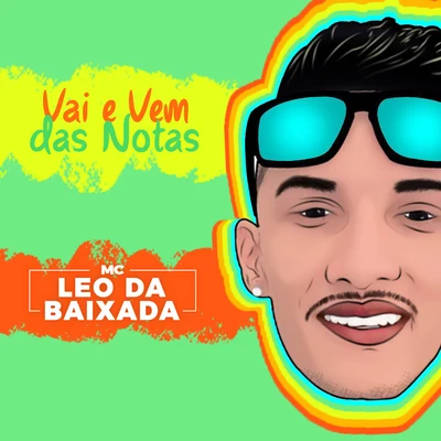 Vai e Vem das Notas 专辑 Mc Léo da Baixada