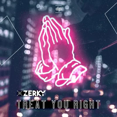 ZerkyQuintino & Blasterjaxx Treat You Right