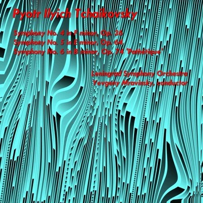 Tchaikovsky: Symphony No. 4 in F Minor, Op. 36 - Symphony No. 5 in E minor, Op. 64 - Symphony No. 6 in B minor, Op. 74 Pathétique 專輯 Yevgeny Mravinsky/USSR State Symphony Orchestra/Evgeny Mravinsky/USSR Ministry of Culture Symphony Orchestra/Evgeny Svetlanov