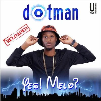 Yes Melo (Reloaded) 专辑 Dotman