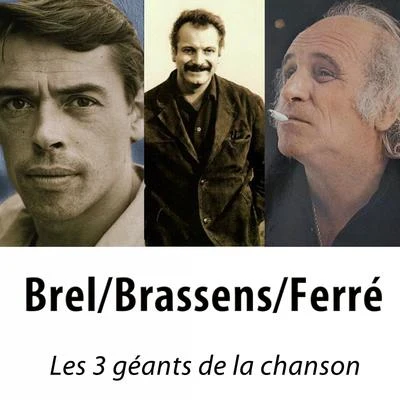 Brel Brassens Ferré les 3 géants de la chanson (75 classiques remasterisés) 專輯 Georges Brassens/Fernandel/Yves Montand