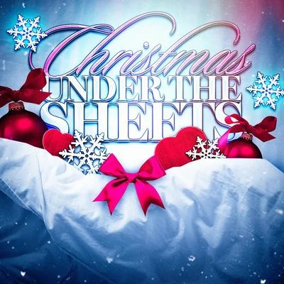 Christmas Under the Sheets 專輯 Christmas Music/The Christmas Party Singers/Christmas Hits & Christmas Songs