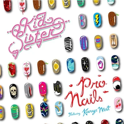 Pro Nails (Rusko Remix) 專輯 Kid Sister/Tommie Sunshine/Disco Fries/Quintino & Blasterjaxx