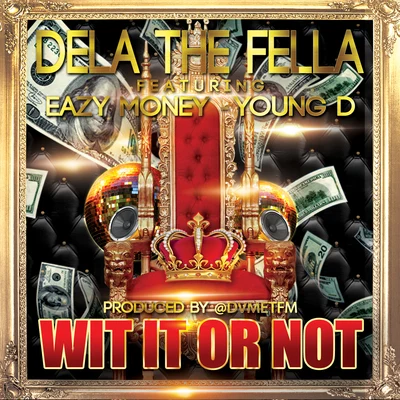 Wit It Or Not 專輯 Vante24k/Dela The Fella