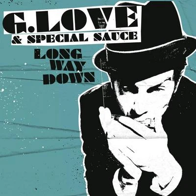 Long Way Down 专辑 G. Love & Special Sauce