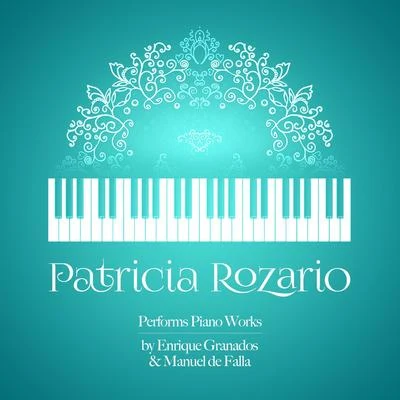 Patricia Rozario Performs Piano Works by Enrique Granados & Manuel De Falla 專輯 Enrique Granados/Eteri Lamoris, Eduardo Grossenstein