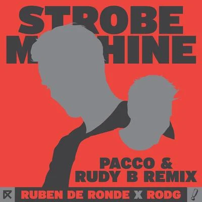 Strobe Machine (Pacco & Rudy B Remix) 專輯 Rodg/Super8 & Tab