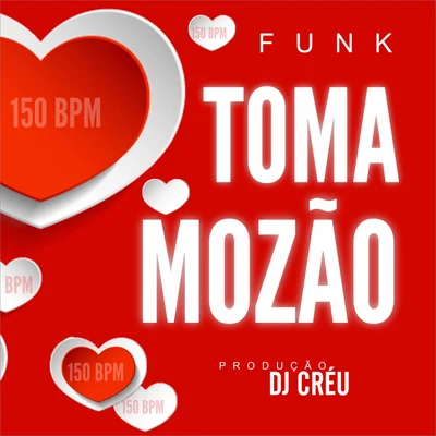 Toma Mozão 專輯 Dj Créu/MC ML