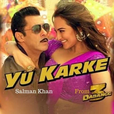 Yu Karke (From "Dabangg 3") 專輯 Salman Khan/Meet Bros Anjjan/Shreya Ghoshal