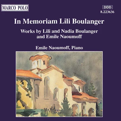 BOULANGER, Lili and Nadia: In Memoriam Lili Boulanger 專輯 Emile Naoumoff