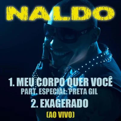 Naldo Benny Meu Corpo Quer Você e Exagerado (Ao Vivo) - Single