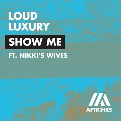 Show Me 專輯 Loud Luxury